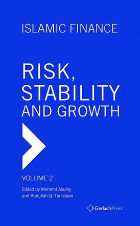 Mehmet Asutay, Abdullah Q. Turkistani (eds.) Islamic Finance: Risk, Stability and Growth