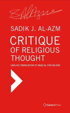 Sadik J. Al-Azm Critique of Religious Thought. First English Translation of naqd al-fikr ad-dini