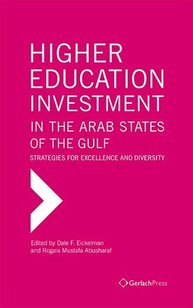 Dale F. Eickelman, Rogaia Mustafa Abusharaf (eds.) Higher Education Investment in the Arab States of the Gulf: