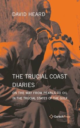 David Heard The Trucial Coast Diaries 1948-1957