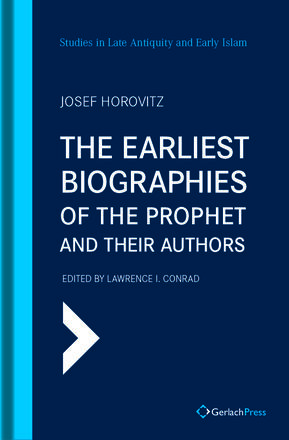 Josef Horovitz The Earliest Biographies of the Prophet and Their Authors