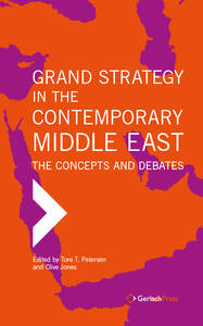 Tore T. Petersen, Clive Jones (eds.) Grand Strategy in the Contemporary Middle East