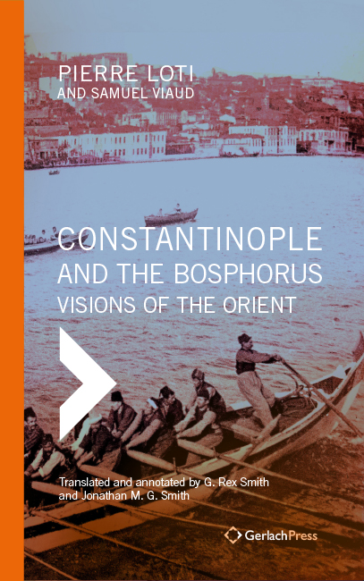 Pierre Loti with Samuel Viaud Constantinople and the Bosphorus