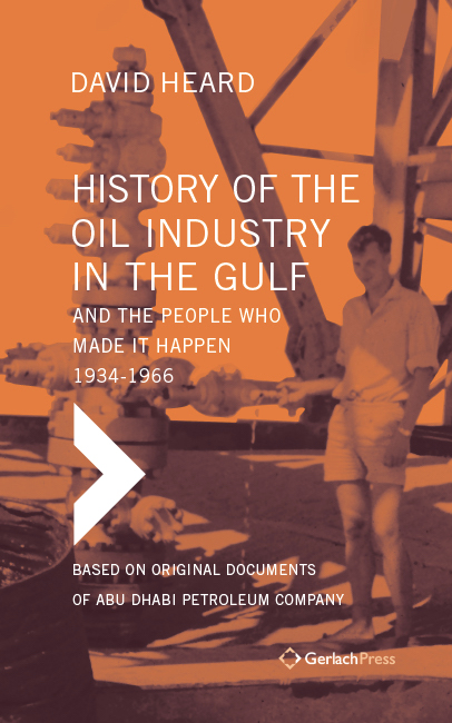 David Heard History of the Oil Industry in the Gulf and the People Who Made it Happen, 1934-1966